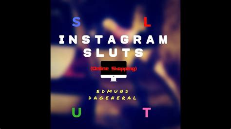 Instagram Sluts Online Shopping By Edmund Dageneral Official Audio Youtube