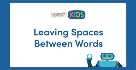 Leaving Spaces Between Words Video Tutorial Classroom Secrets Kids