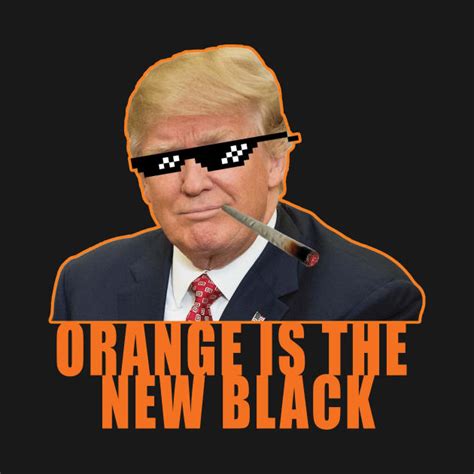 donald trump orange is the new black donald trump t shirt teepublic