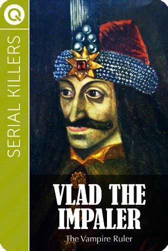 Serial Killers Vlad The Impaler English Edition Ebook Ebooks
