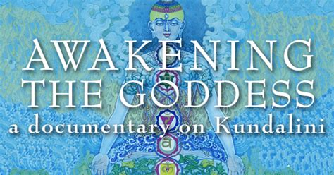 Awakening The Goddess A Documentary On Kundalini Indiegogo