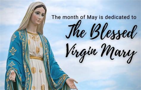 Dedicating The Month Of May To The Blessed Virgin Mary Church Of