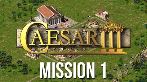 Caesar 3 Intro And Mission 1 Playthrough Hd Youtube