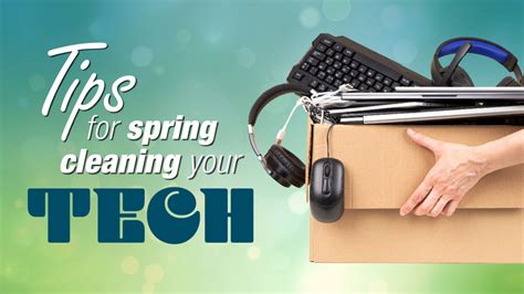 Tips For Spring Cleaning Your Tech Hardy Telecommunications