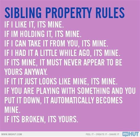 See more ideas about sibling quotes, funny quotes, sibling memes. sibling humor | Sibling Property Rules | Siblings funny ...