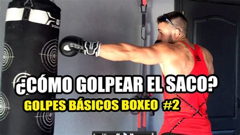 Boxeo Golpes BÁsicos 2 ¿cómo Golpear El Saco De Boxeo Youtube