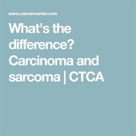 Whats The Difference Carcinoma And Sarcoma Ctca Sarcoma Medical