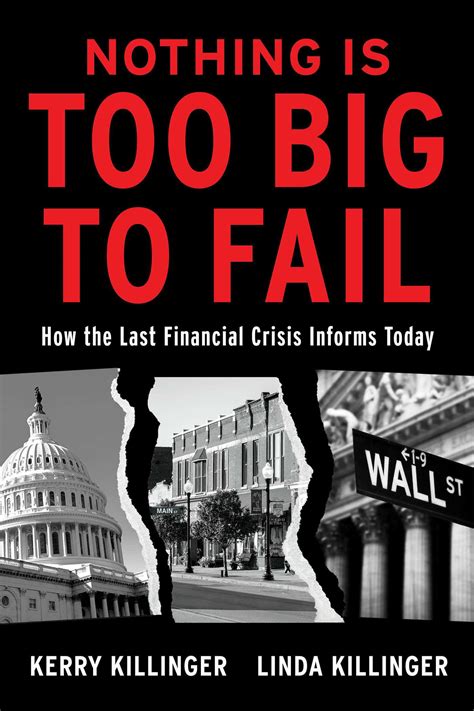 Nothing Is Too Big To Fail How The Last Financial Crisis Informs Today
