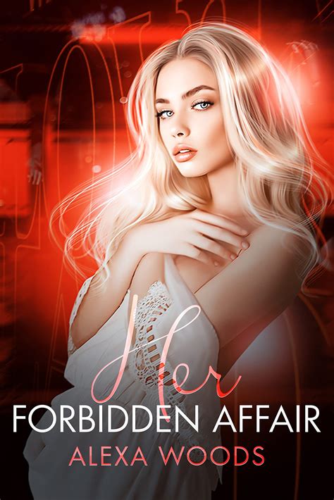 Her Forbidden Affair Arranged To Love By Alexa Woods Goodreads