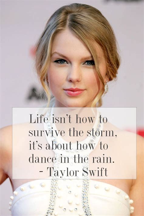 Inspiring Quote From Taylor Swift Life Isnt How To Survive The Storm