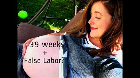 Weeks Pregnant Video False Labor Youtube