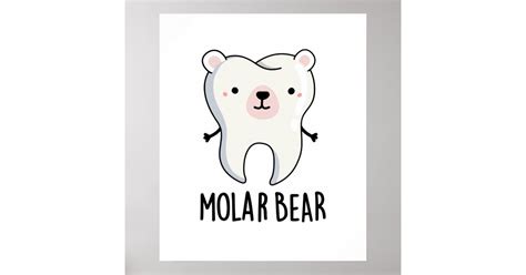 Molar Bear Cute Tooth Pun Poster Zazzle