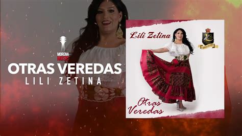 Lili Zetina Otras Veredas Video Audio Morena Music Youtube