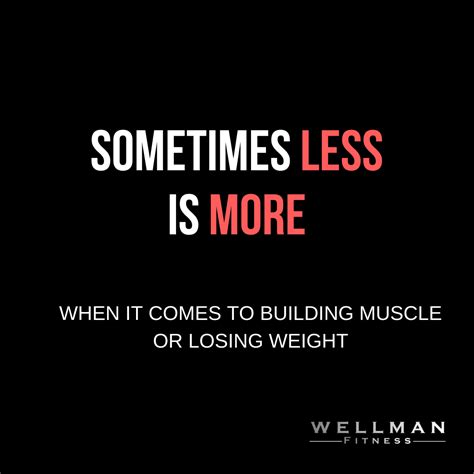 Less Is More Wellman Fitness