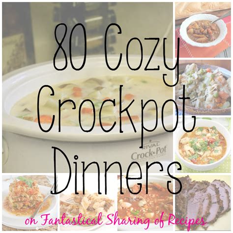 80 Cozy Crockpot Dinners Time To Cuddle Up With A Fuzzy Blanket And