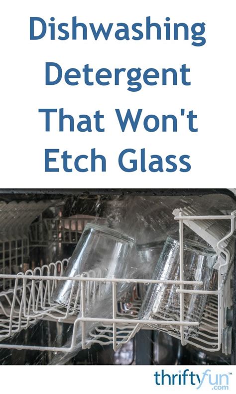 Dishwashing Detergent That Wont Etch Glass Thriftyfun