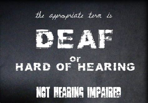 Deaf Or Hard Of Hearing Is Preferred Over Hearing Impaired Which