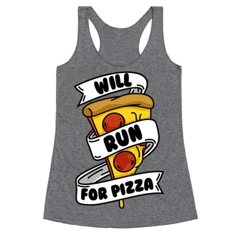 Pizza10 for 10% off your first order! Will Run For Pizza - Racerback Tank Tops - Activate Apparel