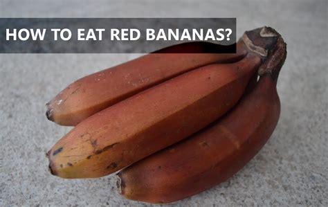 What Are Red Bananas Health Benefits Side Effects And Eating Guide