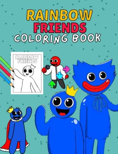 Rainbow Friends Coloring Book Amazing Fun Color Book For Kids Ages 4 8