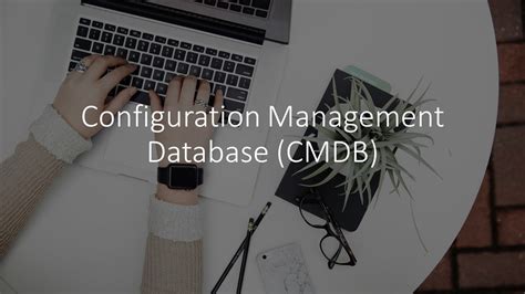 Configuration Management Database Cmdb Itsm Docs Itsm Documents
