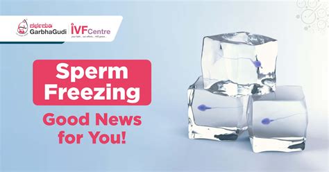 Sperm Freezing A Good News For You Garbhagudi Ivf Centre