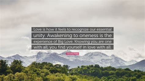 Timothy Freke Quote “love Is How It Feels To Recognize Our Essential