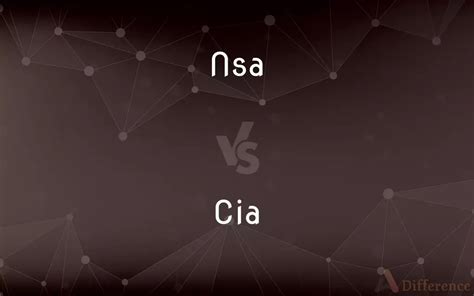 Nsa Vs Cia — Whats The Difference
