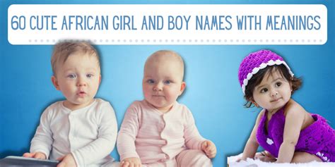 60 Cute African Girl And Boy Names With Meanings Everythingmom