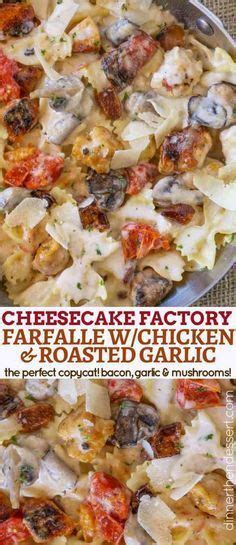 Have you tried farfalle w/ chicken & roasted garlic at the cheesecake factory? The Cheesecake Factory Farfalle with Chicken and Roasted ...