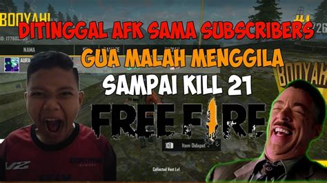 Mabar Sama Subscribers Malah Di Tinggal Afk Free Fire Youtube