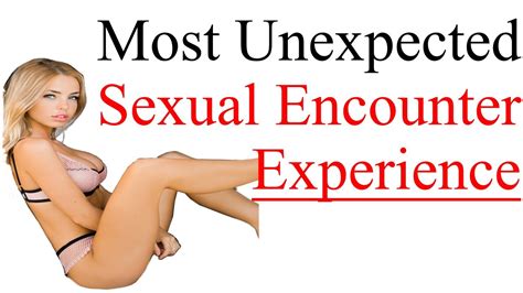 Readit Most Unexpected Sexual Encounter Experience Youtube