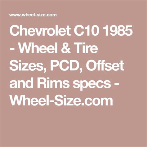 Chevrolet C Wheel Tire Sizes PCD Offset And Rims Specs