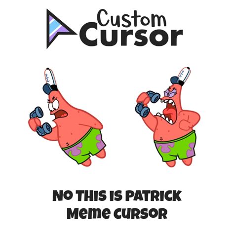 No This Is Patrick Meme Cursor Custom Cursor