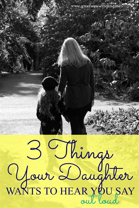 3 Things Your Daughter Wants To Hear You Say