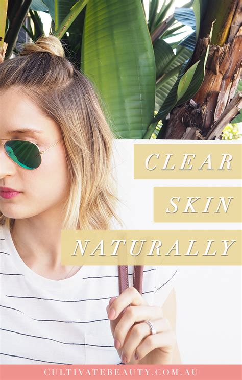 How To Get Clearer Skin Naturally Cultivate Beauty