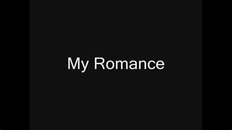 ♥♪♫ My Romance ♫♪♥ Youtube