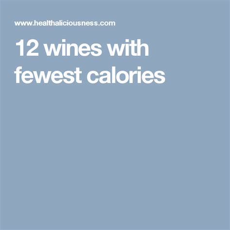 The tendency, however, is for most low calorie brews to be lagers, which typically have a lower abv. 12 wines with fewest calories | Calorie, Wines, Grapes ...