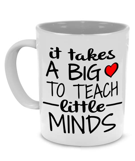 It Takes A Big Heart To Teach Little Minds Teacher Coffee Mug Ts In A Mug Mugs Teacher