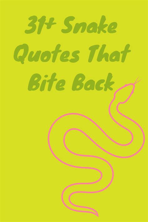 31 Snake Quotes That Bite Back Darling Quote