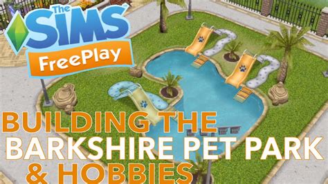 Sims Freeplay Barkshire Pet Park And Hobbies Youtube