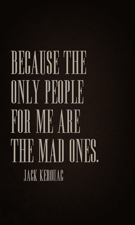 The Crazy Ones Jack Kerouac Quotes Quotesgram