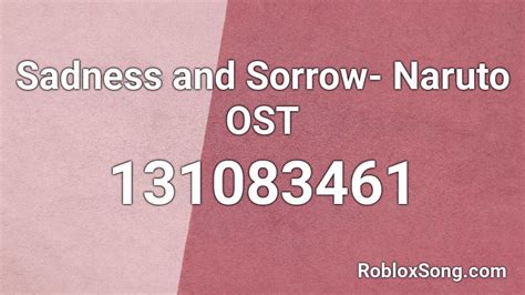 Sadness And Sorrow Naruto Ost Roblox Id Roblox Music Codes