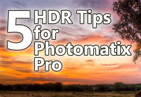 5 Hdr Tips For Photomatix Pro 50 F64 Academy