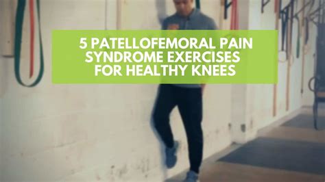 Patellofemoral Pain Syndrome Exercises For Healthy Knees Precision Movement