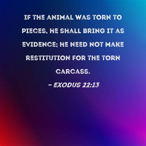 Exodus 2213 If The Animal Was Torn To Pieces He Shall Bring It As