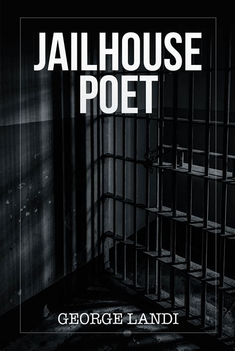 George Landi’s New Book “Jailhouse Poet” Is a Collection of Poems