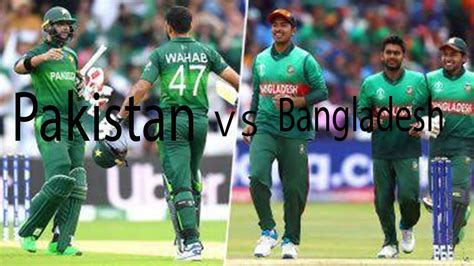 Pakistan Vs Bangladesh Live Cricket Match Youtube