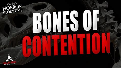 Bones Of Contention Creepypasta 🎃 Otis Jiry Scary Horror Stories