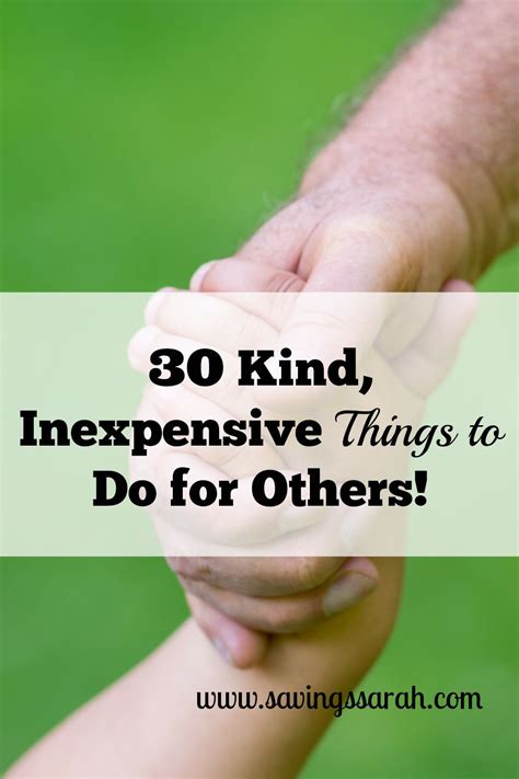 30 Kind Inexpensive Things To Do For Others Earning And Saving With